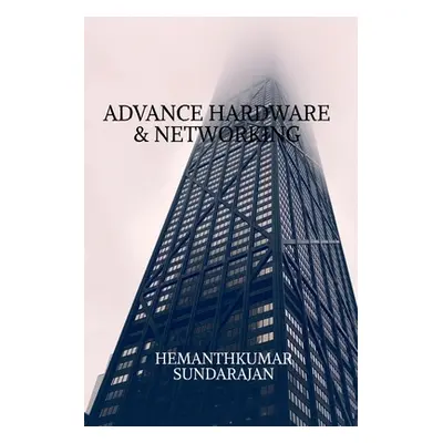 "Advance Hardware & Networking" - "" ("Sundarajan Hemaathkumar")