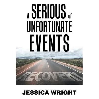 "A Serious of Unfortunate Events" - "" ("Wright Jessica")