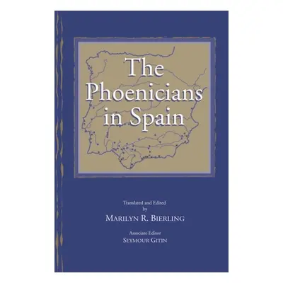 "The Phoenicians in Spain: An Archaeological Review of the Eighth-Sixth Centuries B.C.E. -- A Co