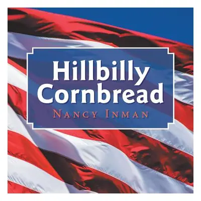 "Hillbilly Cornbread" - "" ("Inman Nancy")