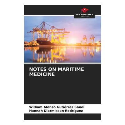 "Notes on Maritime Medicine" - "" ("Gutirrez Sand William Alonso")