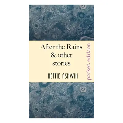 "After the Rains & other Stories" - "" ("Ashwin Hettie")