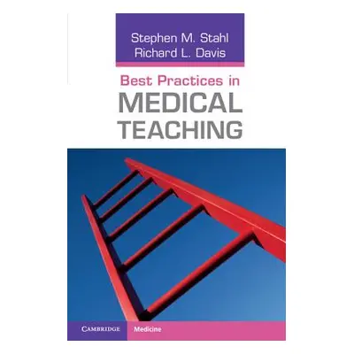 "Best Practices in Medical Teaching" - "" ("Stahl Stephen M.")