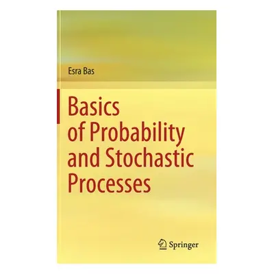 "Basics of Probability and Stochastic Processes" - "" ("Bas Esra")