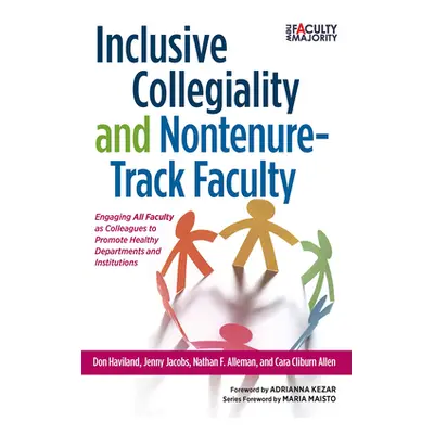 "Inclusive Collegiality and Nontenure-Track Faculty: Engaging All Faculty as Colleagues to Promo