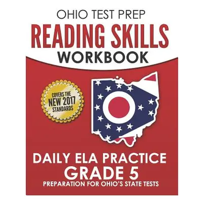 "OHIO TEST PREP Reading Skills Workbook Daily ELA Practice Grade 5: Practice for Ohio's State Te