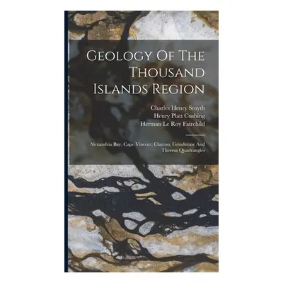 "Geology Of The Thousand Islands Region: Alexandria Bay, Cape Vincent, Clayton, Grindstone And T