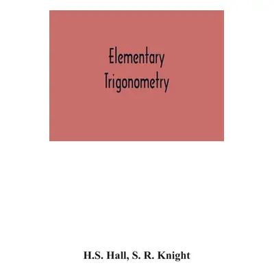 "Elementary Trigonometry" - "" ("Hall H. S.")