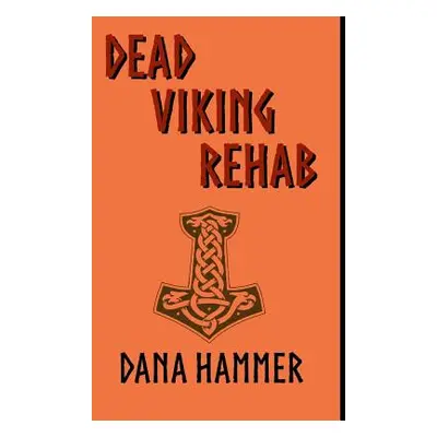 "Dead Viking Rehab" - "" ("Hammer Dana")