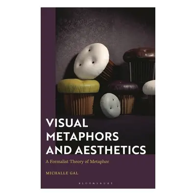 "Visual Metaphors and Aesthetics: A Formalist Theory of Metaphor" - "" ("Gal Michalle")