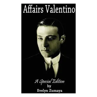 "AFFAIRS VALENTINO - A Special Edition" - "" ("Zumaya Evelyn")