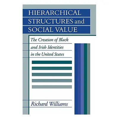 "Hierarchical Structures and Social Value: The Creation of Black and Irish Identities in the Uni