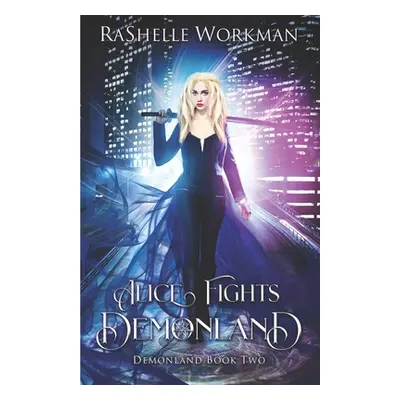 "Alice Fights Demonland" - "" ("Workman Rashelle")