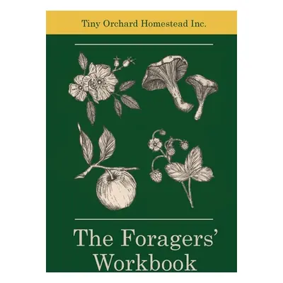 "The Foragers' Workbook" - "" ("Thiessen M.")