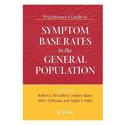 "Practitioner's Guide to Symptom Base Rates in the General Population" - "" ("McCaffrey Robert J