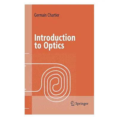 "Introduction to Optics" - "" ("Chartier Germain")