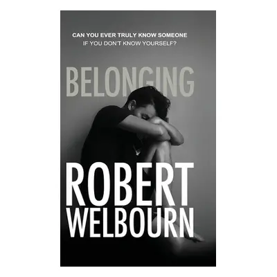 "Belonging" - "" ("Welbourn Robert")