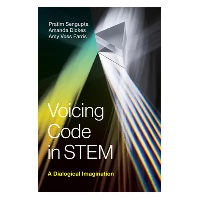 "Voicing Code in Stem: A Dialogical Imagination" - "" ("SenGupta Pratim")