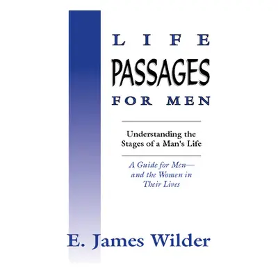 "Life Passages for Men" - "" ("Wilder James")