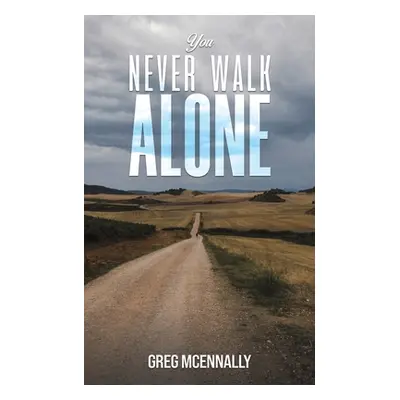 "You Never Walk Alone" - "" ("McEnnally Greg")