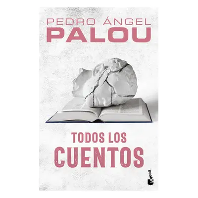 "Todos Los Cuentos / Collected Short Stories" - "" ("Palou Pedro ngel")