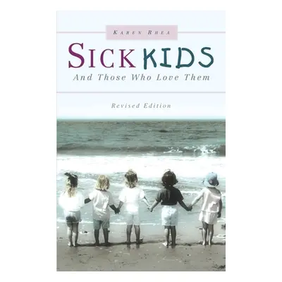 "Sick Kids and Those Who Love Them" - "" ("Rhea Karen")