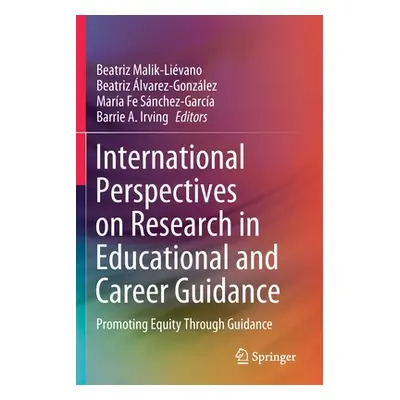 "International Perspectives on Research in Educational and Career Guidance: Promoting Equity Thr