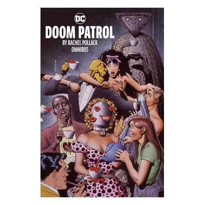 "Doom Patrol by Rachel Pollack Omnibus" - "" ("Pollack Rachel")