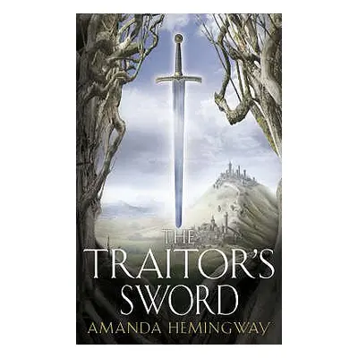 "The Traitor's Sword" - "" ("Hemingway Amanda")