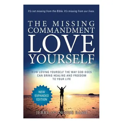 "The Missing Commandment: Love Yourself