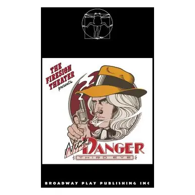 "The Further Adventures of Nick Danger, Third Eye" - "" ("Firesign Theatre")