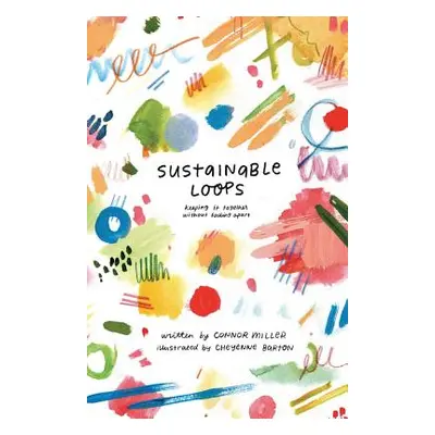 "Sustainable Loops: Getting It Together Without Falling Apart" - "" ("Barton Cheyenne")