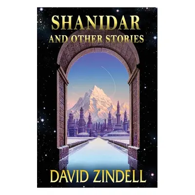 "Shanidar: And Other Stories" - "" ("Zindell David")