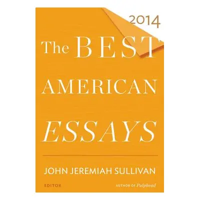 "The Best American Essays 2014" - "" ("Sullivan John Jeremiah")