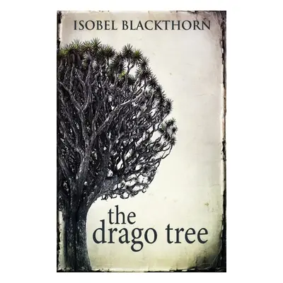 "The Drago Tree" - "" ("Blackthorn Isobel")