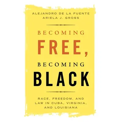 "Becoming Free, Becoming Black" - "" ("de la Fuente Alejandro")