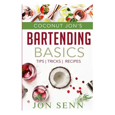 "Coconut Jon's Bartending Basics" - "" ("Senn Jon")