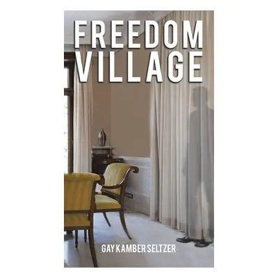 "Freedom Village" - "" ("Seltzer Gay Kamber")