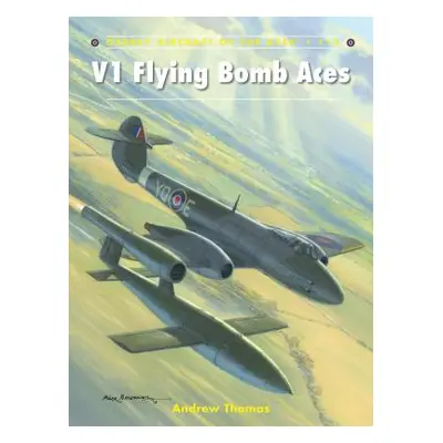 "V1 Flying Bomb Aces" - "" ("Thomas Andrew")