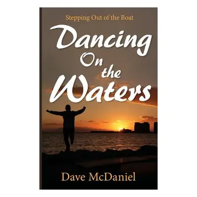 "Dancing on the Waters" - "" ("McDaniel Dave")