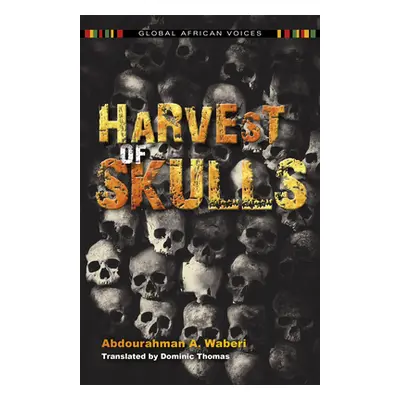 "Harvest of Skulls" - "" ("Waberi Abdourahman A.")