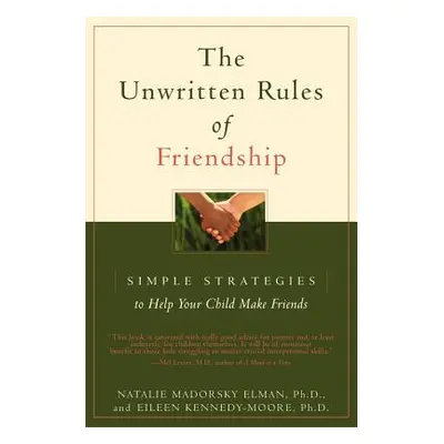 "The Unwritten Rules of Friendship: Simple Strategies to Help Your Child Make Friends" - "" ("Ke