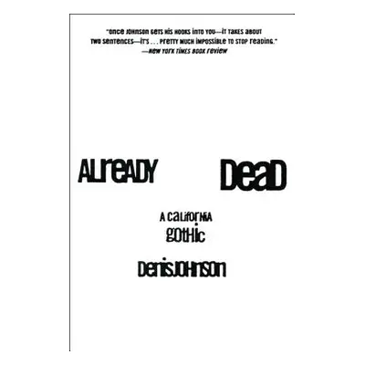 "Already Dead: A California Gothic" - "" ("Johnson Denis")