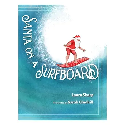 "Santa on a Surfboard" - "" ("Sharp Laura")