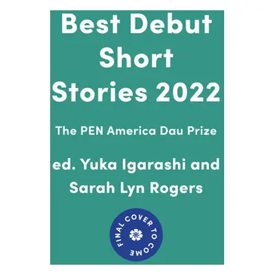 "Best Debut Short Stories 2022: The Pen America Dau Prize" - "" ("Igarashi Yuka")