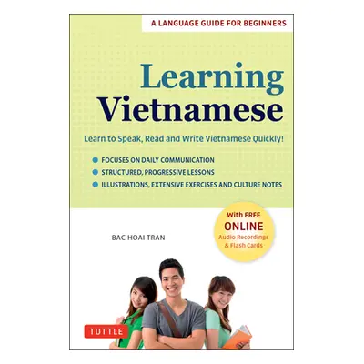 "Learning Vietnamese: Learn to Speak, Read and Write Vietnamese Quickly! (Free Online Audio & Fl