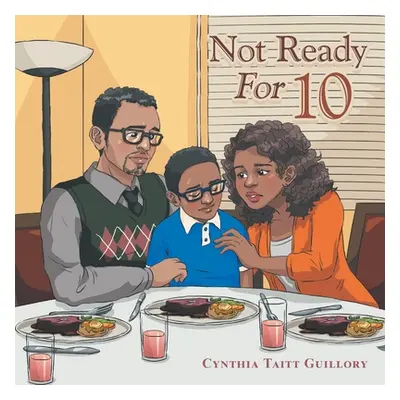 "Not Ready for 10" - "" ("Guillory Cynthia Taitt")