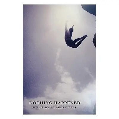 "Nothing Happened" - "" ("Epes W. Perry")