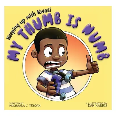 "My Thumb is Numb" - "" ("Yeboah Muchaala J.")