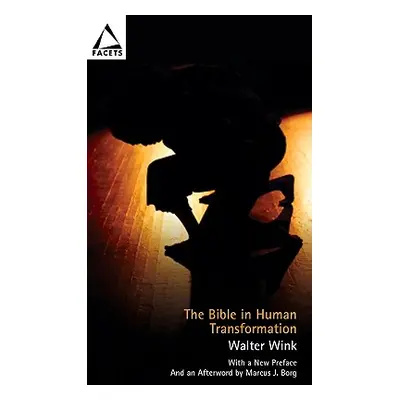 "The Bible in Human Transformation: Toward a New Paradigm in Bible Study" - "" ("Wink Walter")